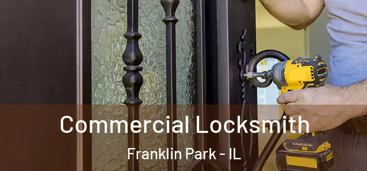 Commercial Locksmith Franklin Park - IL