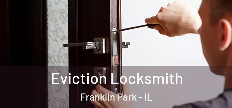  Eviction Locksmith Franklin Park - IL