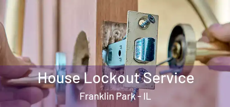 House Lockout Service Franklin Park - IL