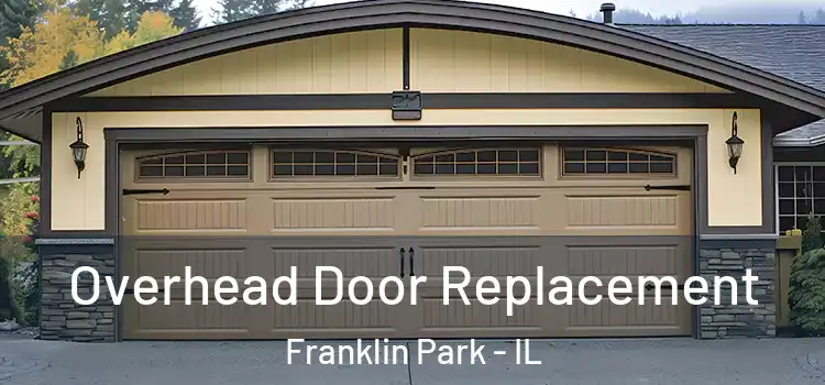  Overhead Door Replacement Franklin Park - IL