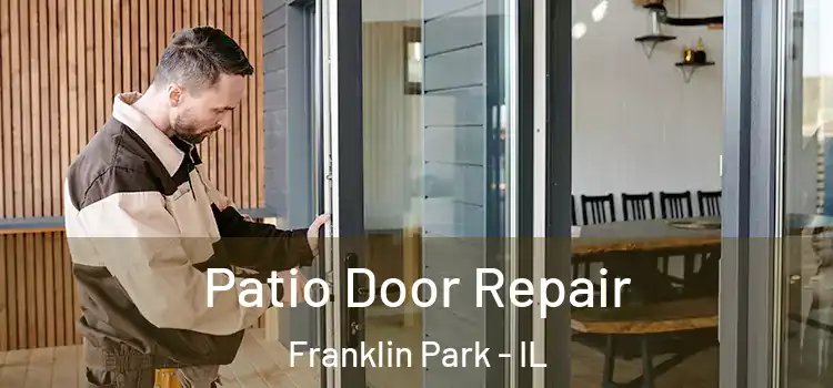 Patio Door Repair Franklin Park - IL
