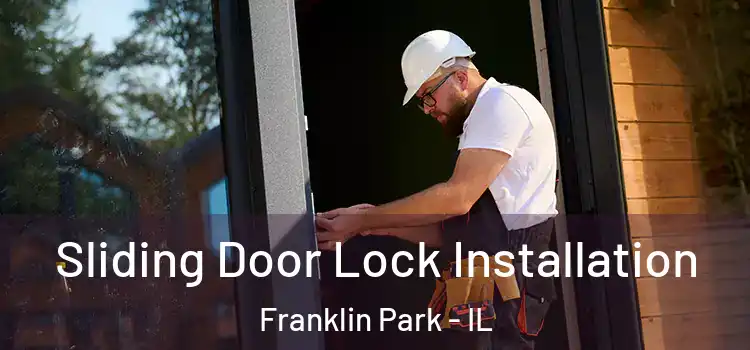  Sliding Door Lock Installation Franklin Park - IL