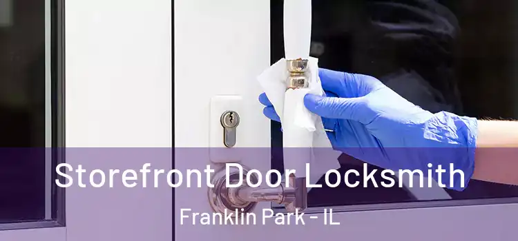 Storefront Door Locksmith Franklin Park - IL